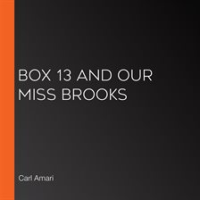 Box 13 and Our Miss Brooks by Amari, Carl